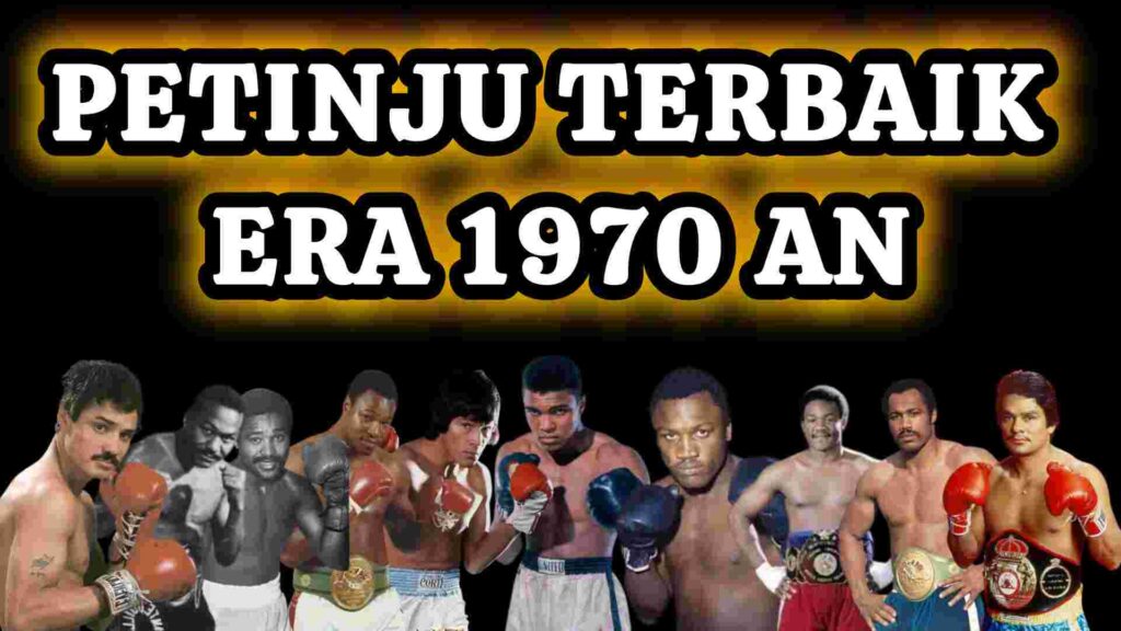 petinju terbaik era 1970an