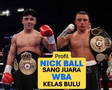 Profil Lengkap Nick Ball – Sang Raja Baru Kelas Bulu WBA