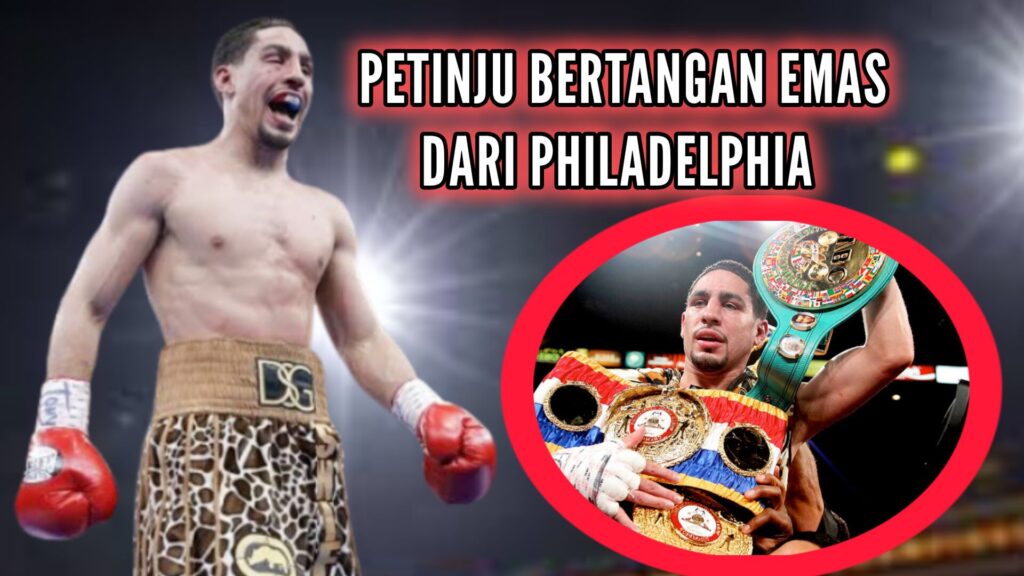 Danny garcia sang juara bertangan emas