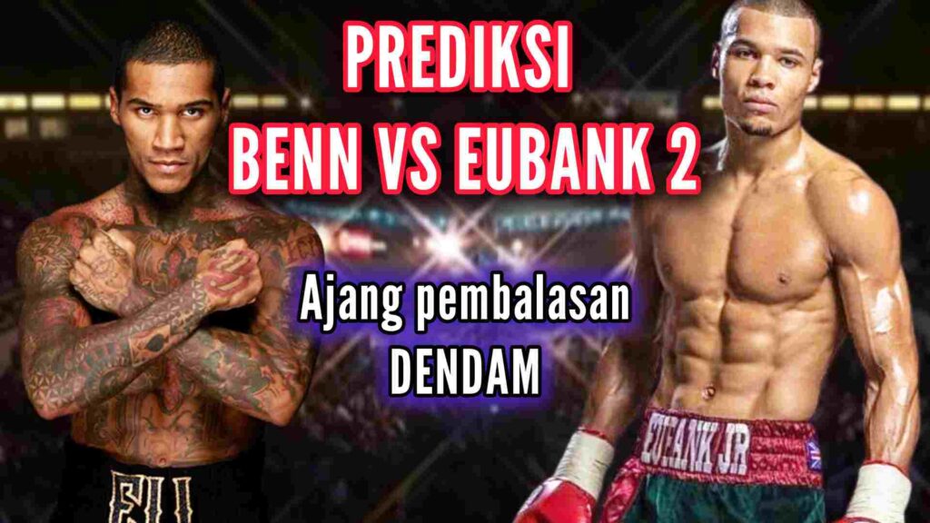 Prediksi chris eubank jr vs conor benn 2