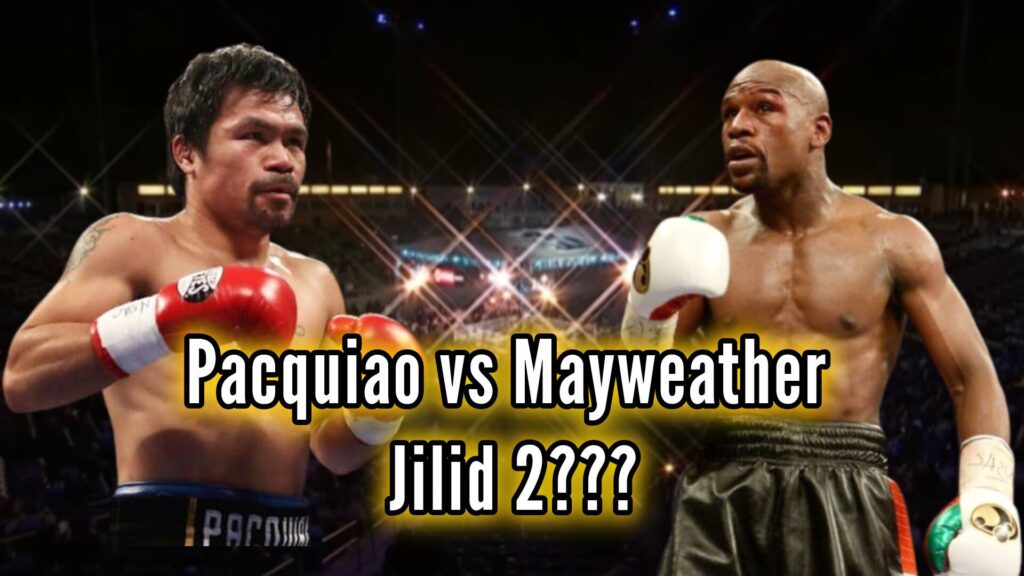 Manny pacquiao vs floyd mayweather jilid 2??